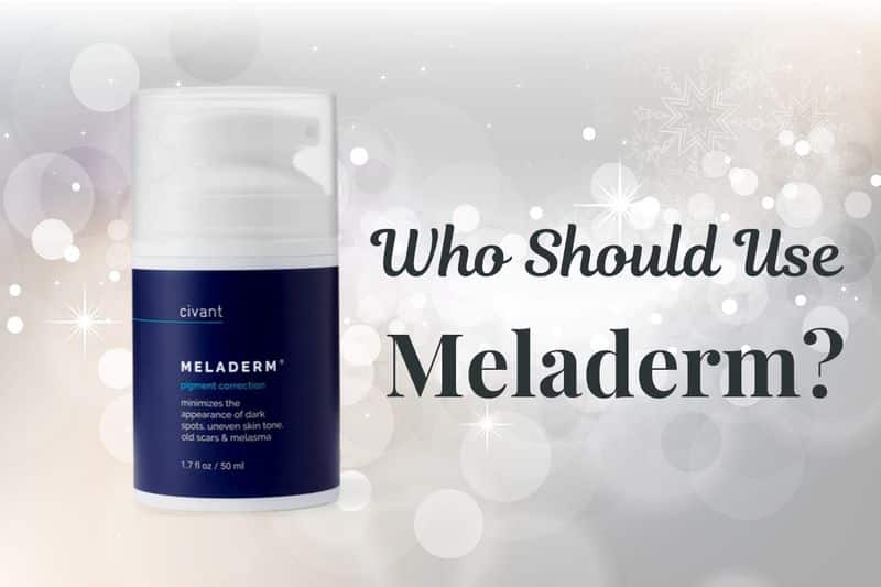 Who Should Use Meladerm